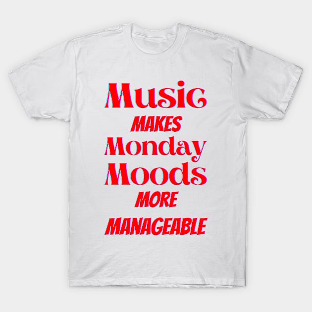 Music makes Monday moods more manageable in Red T-Shirt by Blue Butterfly Designs 